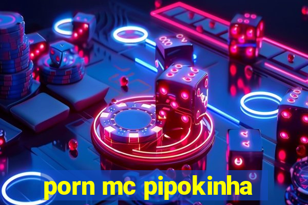 porn mc pipokinha